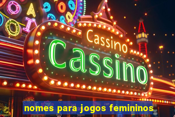 nomes para jogos femininos